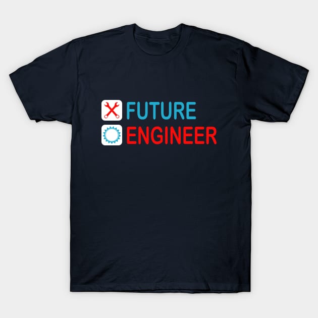 future engineer mechanical engineering tools T-Shirt by PrisDesign99